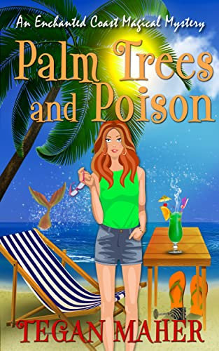 Palm Trees and Poison: An Enchanted Coast Magical Mystery (Enchanted Coast Magical Mystery Series Book 7)