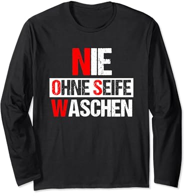 Nie ohne Seife Waschen Spruch - Himmelsrichtungen Langarmshirt