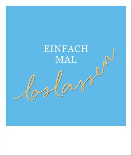 Polaroid-Stil Postkarte mit 3D-Lack Veredelung 'Einfach mal loslassen' in Goldschrift – Motivationskarte für Freunde & Selbstliebe, Inspirierende Grußkarte, Ermutigung & Positivität 130 x 110 mm