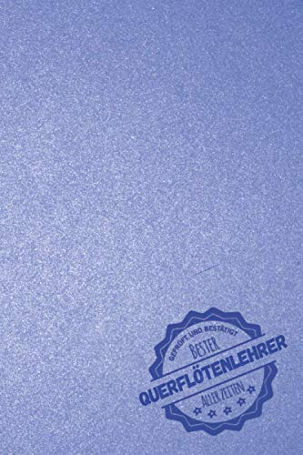 Geprüft und Bestätigt bester Querflötenlehrer aller Zeiten: Notizbuch inkl. To Do Liste | Das perfekte Geschenk für Männer, die Querflöte spielen beibringen | Geschenkidee | Geschenke | Geschenk