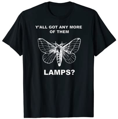 Y'all Got Any More Of Them Lampen, lustige Mottenmeme T-Shirt