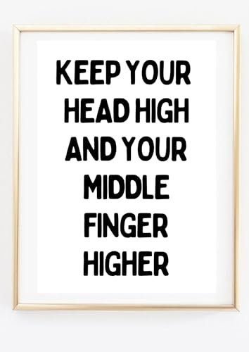 Din A4 Kunstdruck ohne Rahmen - Lustiger Spruch - Keep your head up high - Mittelfinger - Motivation Druck Poster Bild geschenk