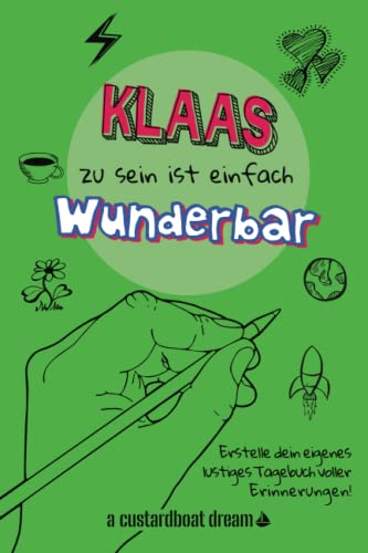 Klaas zu sein ist einfach wunderbar: Ein personalisiertes (DIY) eigenes lustiges Tagebuch