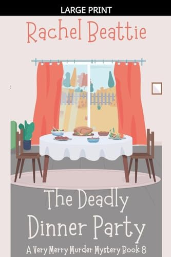 The Deadly Dinner Party (A Very Merry Murder Mystery, Band 8)