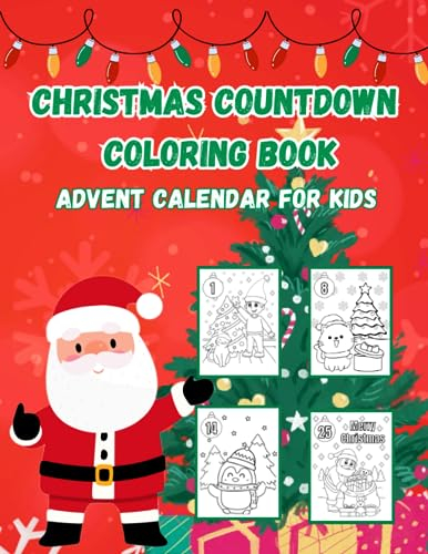 Christmas Countdown Coloring Book: Advent Calendar For Kids