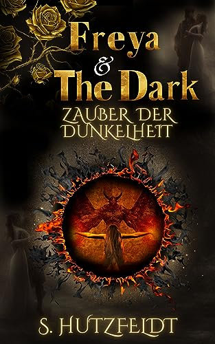 Freya & The Dark: Freya and The Dark (Freya & The Dark: Dark Romantasy und Märchenadaption 1)