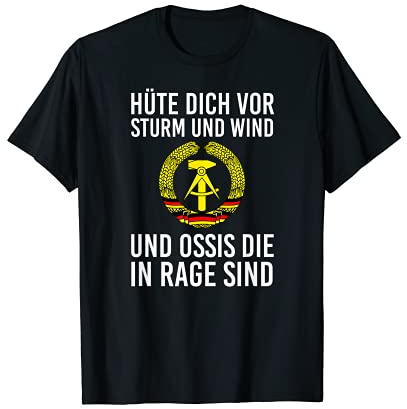 Hüte dich vor Sturm und Wind und Ossis die in Rage sind T-Shirt