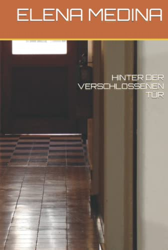 HINTER DER VERSCHLOSSENEN TÜR