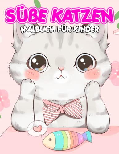 Süße Katzen Malbuch für Kinder: Entspannen Sie sich und genießen Sie die lustige Zeit mit 30 Malvorlagen entzückender Katzen im | Geschenke für Ihre Süßen zum Ausmalen