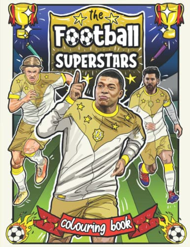 The Football SUPERSTARS Colouring Book: For Kids Aged 5-11