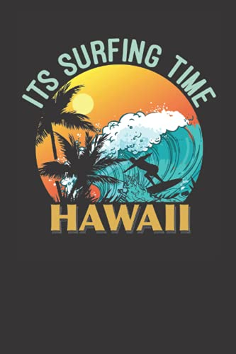 Its Surfing time Hawai: Lustiges Surfnotizbuch, Geschenk für Surfer
