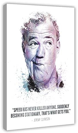 MOIT The Legendary Jeremy Clarkson And His Zitat Leinwand Poster Schlafzimmer Dekor Sport Landschaft Büro Zimmer Dekor Geschenkrahmen Stil 60 x 90 cm