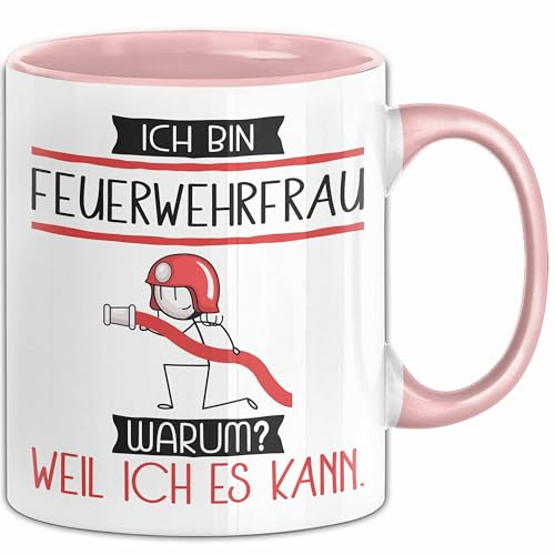 Feuerwehrfrau Tasse Geschenk Ich Bin Feuerwehrfrau Warum Weil Ich Es Kann Geschenkidee Geburtstag (Rosa)