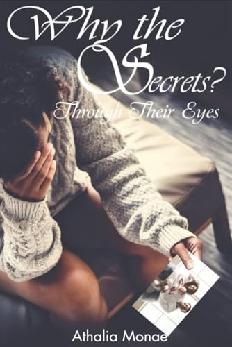 Why the Secrets?: Through Their Eyes