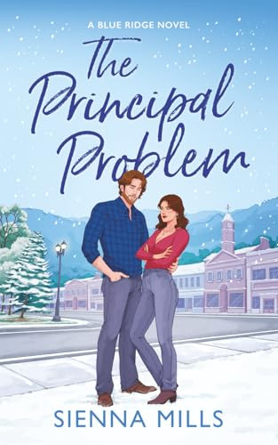 The Principal Problem: A Spicy Small Town Enemies to Lovers Romance (Blue Ridge, Band 1)