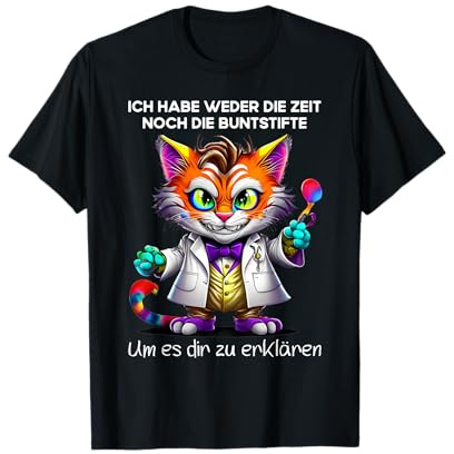 Bunte Katze Ich habe weder die Zeit noch die Buntstifte T-Shirt
