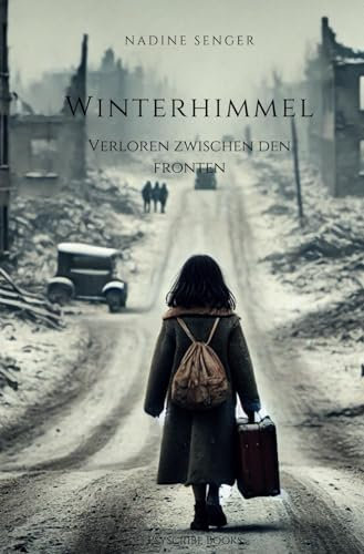 Winterhimmel - Verloren zwischen den Fronten: Jugendbuch, 2. Weltkrieg, Flucht, Drama, Historischer Roman