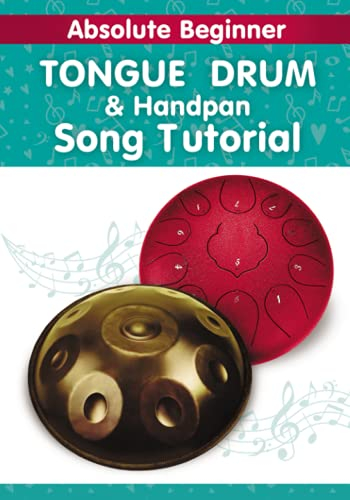 Absolute Beginner. Tongue Drum and Handpan Song Tutorial: Kids Songs. Even if you've never played before (Quick Start Tongue Drum: Play Without Notes, No Experience Needed, Band 5)