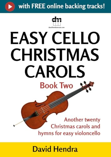Easy Cello Christmas Carols - Book Two: Another twenty traditional Christmas carols and hymns for easy violoncello (Easy Cello series)