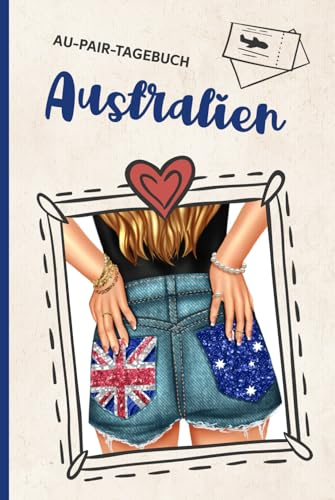 Aupair Australien Reisetagebuch Hardcover: Gebundenes Tagebuch für mein Auslandsjahr ein Reisejournal als Au Pair Geschenk zum Ausfüllen und Selber schreiben für den Aufenthalt im Ausland