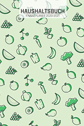 Haushaltsbuch 2020-2021: Einnahmen sparen und Ausgaben planen I DIN A5 I 120 Seiten I Auswertung I Obst und Früchte Motiv