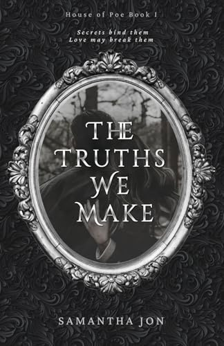 The Truths We Make: House of Poe I