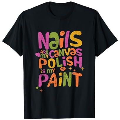 Vintage Nails Are My Canvas Nail Artist Nail Tech T-Shirt