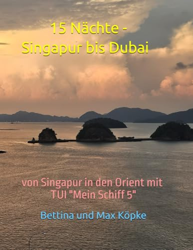 15 Nächte - Singapur bis Dubai: von Singapur in den Orient mit TUI Mein Schiff 5