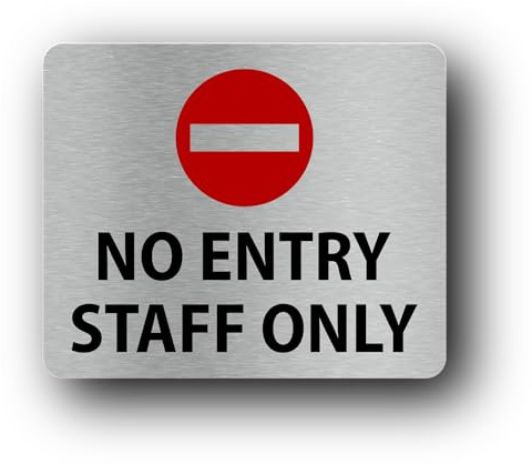 High-Strength Self-Adhesive No Entry Staff Only Sign, 120mm x 100mm | Composite Metallic Silver, UV Printed, Exterior and Interior Use