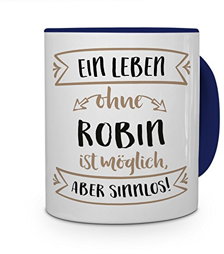 printplanet® Tasse mit Namen Robin - Motiv Sinnlos - Namenstasse, Kaffeebecher, Mug, Becher, Kaffeetasse - Farbe Blau