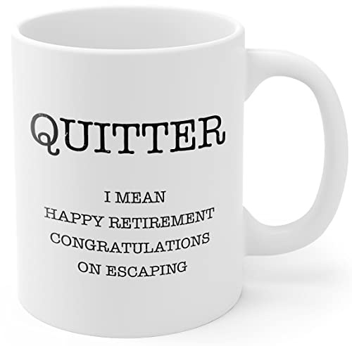 Zencooks Quitter Retirement Mug Gift for Men and Women Quitter I Mean Happy Retirement Funny White Coffee Mug 11oz