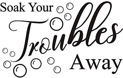 Sticker mural amovible en vinyle avec citations « Soak Your Troubles Away » - Pour salle de bain, toilettes, salon, toilettes, bureau, maison, fenêtre, porte