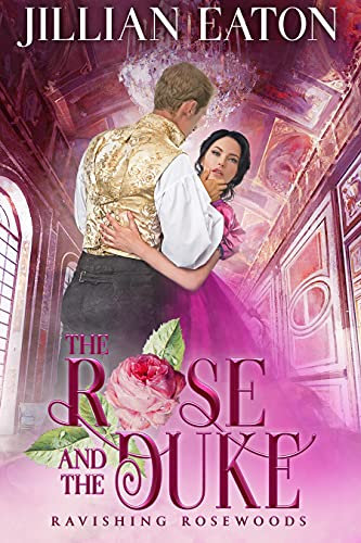 The Rose and the Duke (Ravishing Rosewoods Book 1) (English Edition)