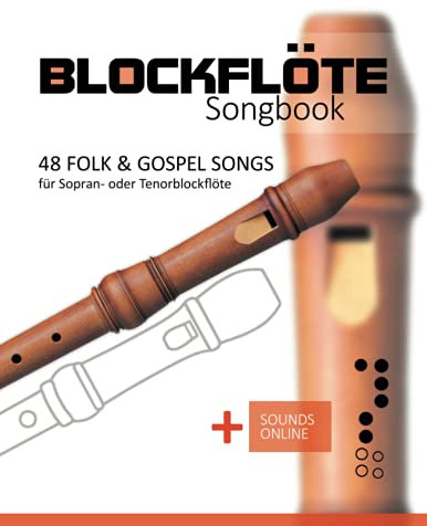 Blockflöte Songbook - 48 Folk & Gospel Songs: für Sopran- oder Tenorblockflöte + Sounds online