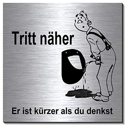 Tritt näher er ist kürzer als du denkst-Toilette-Bad-WC-Klo-Türschild-Schild 100 x 100 x 3 mm-Alu.- Edelstahloptik silber mattgebürstet Hinweisschild-Warnschild-(1910-78 mit Klebepads)