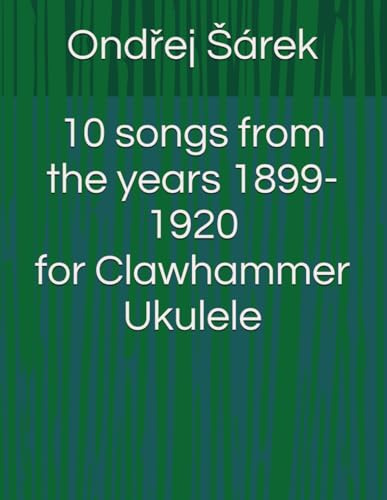 10 songs from the years 1899-1920 for Clawhammer Ukulele