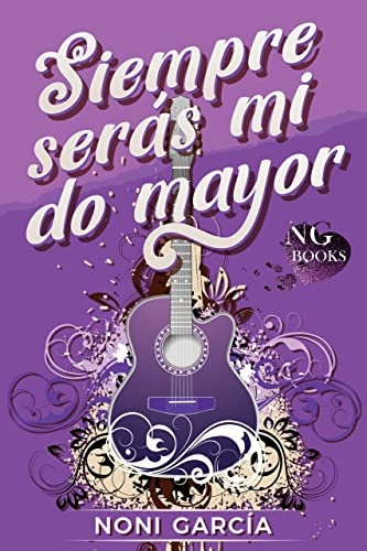 Siempre serás mi do mayor: Novela Romántica Contemporánea (Amor entre música nº 1) (Spanish Edition)