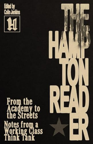From the Academy to the Streets: Notes from a Working Class Think Tank (The Hampton Reader)