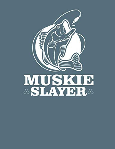 Muskie Slayer: Fishing Log Book Journal 8.5 x 11