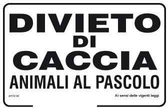 NEW CARTELLO SEGNALETICO - Divieto di caccia animali al pascolo - Adesivo Extra Resistente, Pannello in Forex, Pannello In Alluminio (PANNELLO IN ALLUMINIO 30X42 CM)