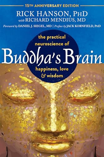 Buddha's Brain: The Practical Neuroscience of Happiness, Love, and Wisdom (English Edition)