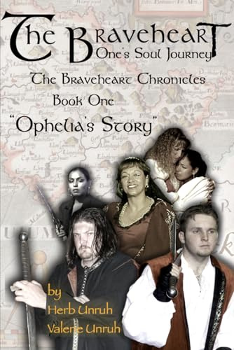 The Braveheart: One's Soul Journey (The Braveheart Chronicles: The King Lives, Band 1)