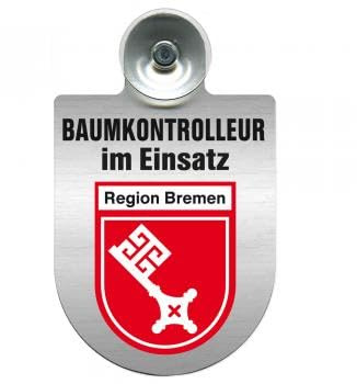 Einsatzschild mit Saugnapf - Baumkontrolleur im Einsatz - 393806 incl. Regionenwappen nach Wahl Farbe Region Bremen