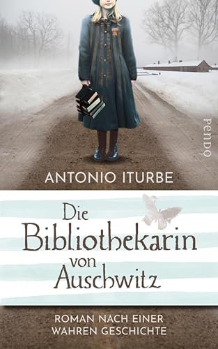 Die Bibliothekarin von Auschwitz: Roman nach einer wahren Geschichte