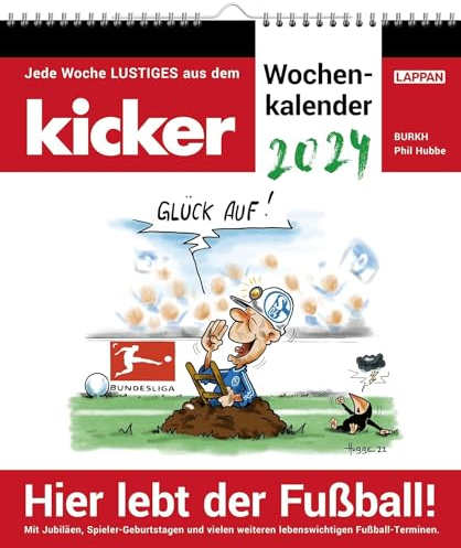 LAPPAN Hier lebt der Fußball! - kicker - Wochenkalender 2024 - -Verlag - Jede Woche Lustiges aus dem KICKER mit Jubiläen und Spieler-Geburtstagen - 21 cm x 24 cm