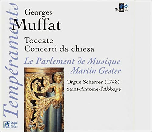 Georges Muffat: Toccate & Concerti da Chiesa - Martin Gester / Le Parlement de Musique