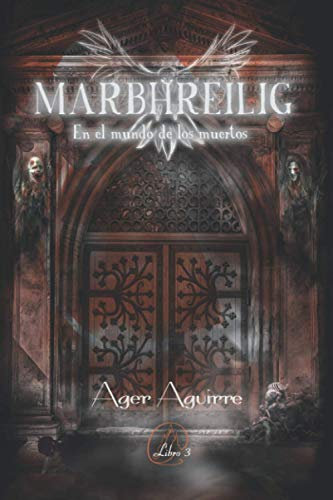 MARBHREILIG-En el mundo de los muertos: Tercer libro de la trilogía de fantasía, magia wicca: 3 (TRILOGÍA DIATHAN-El ciclo de los Dioses)