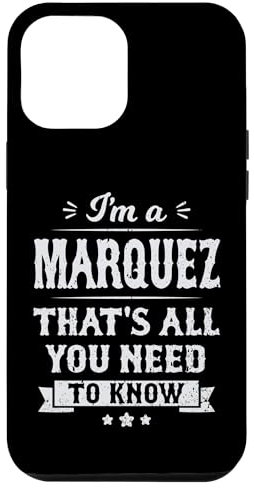 Hülle für iPhone 13 Pro Max I'm A Marquez That's All You Need To Know Nachname Nachname