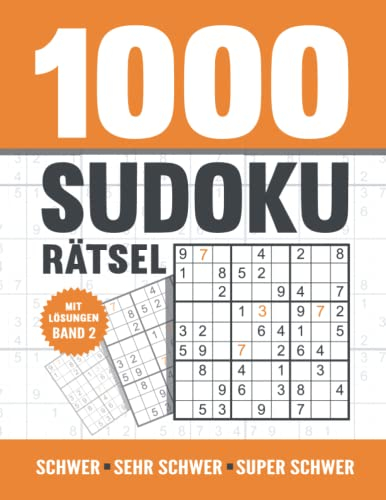 1000 Sudoku Rätsel: Sudoku Heft für Erwachsene mit 1000 schwere bis super schweren Rätseln mit Lösungen - Band 2