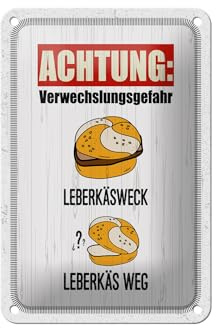 Femer Blechschild Spruch 12x18 cm Verwechslungsgefahr Leberkäsweck und Leberkäs Weg